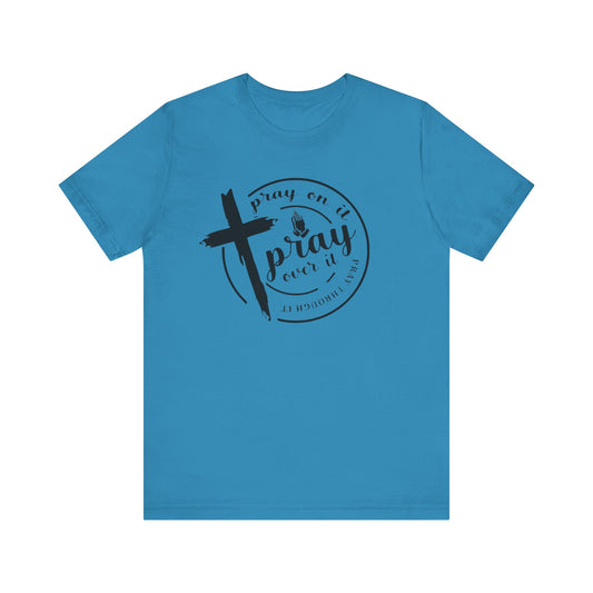 Pray On It T-shirt, Christian Faith T-shirt, Church Goer T-shirt, Birthday Gift T-shirt