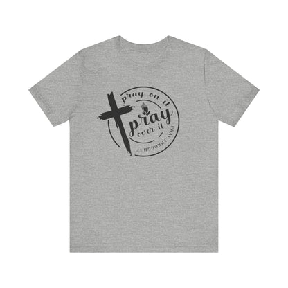 Pray On It T-shirt, Christian Faith T-shirt, Church Goer T-shirt, Birthday Gift T-shirt