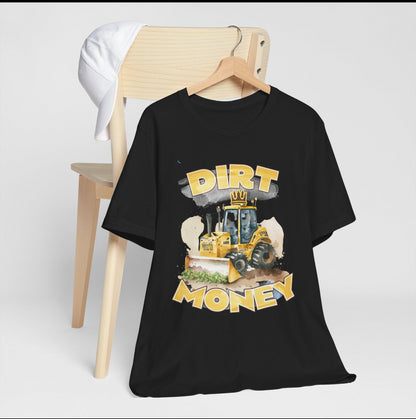 Dirt Money Construction Worker T-Shirt