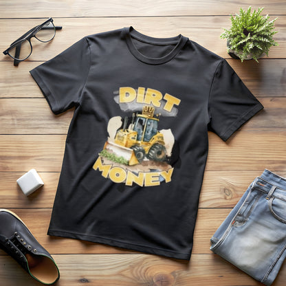 Dirt Money Construction Worker T-Shirt