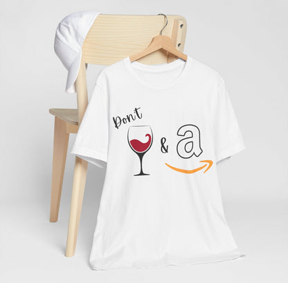 Don't Wine and Prime, Wine Drinkers Gift,