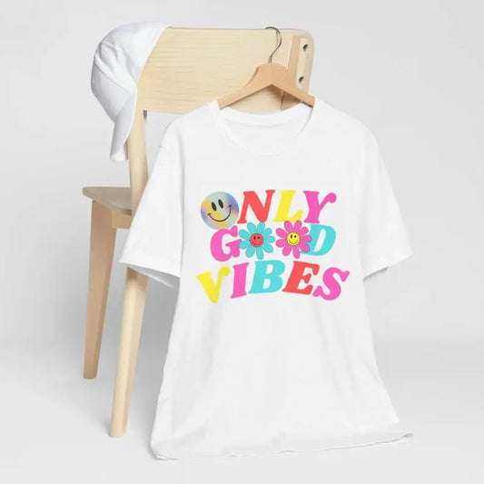 Only Good Vibes T-shirt, Birthday Gift T-shirt, Summertime T-shirt gift, Positivity T-shirt