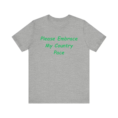 Embrace My Country Pace T-Shirt, Funny T-Shirt, Funny Gift T-Shirt, Gift T-Shirt