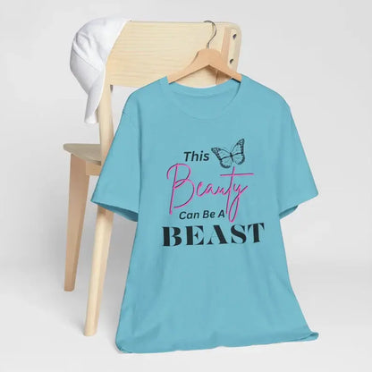 This Beauty Can Be A Beast T-shirt, Women's Birthday Gift, Funny Women's Gift T shirt