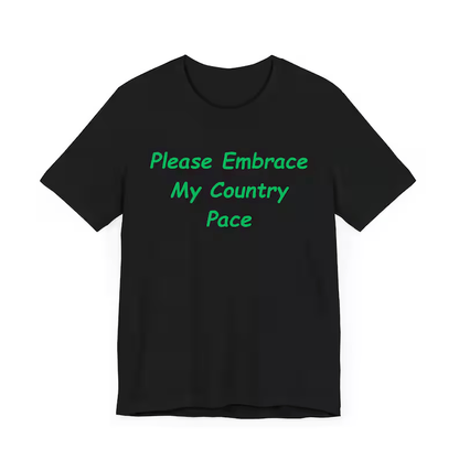 Embrace My Country Pace T-Shirt, Funny T-Shirt, Funny Gift T-Shirt, Gift T-Shirt